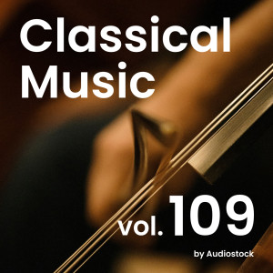 อัลบัม Classical Music, Vol. 109 -Instrumental BGM- by Audiostock ศิลปิน Japan Various Artists