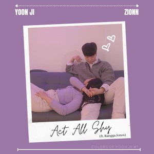 Listen to Act All Shy song with lyrics from Yoon Ji