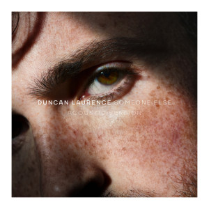 收聽Duncan Laurence的Someone Else (Acoustic Version)歌詞歌曲