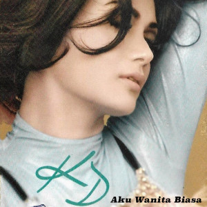 ดาวน์โหลดและฟังเพลง Aku Wanita Biasa พร้อมเนื้อเพลงจาก Krisdayanti
