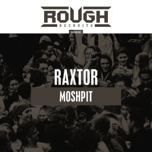 ดาวน์โหลดและฟังเพลง Moshpit พร้อมเนื้อเพลงจาก Raxtor