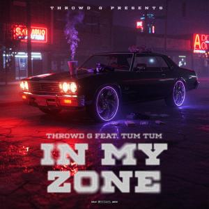 收聽Throwd G的In My Zone (feat. Tum Tum) (Explicit)歌詞歌曲