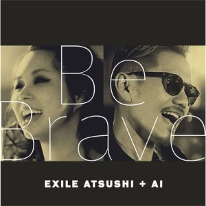ดาวน์โหลดและฟังเพลง Be Brave พร้อมเนื้อเพลงจาก Exile Atsushi