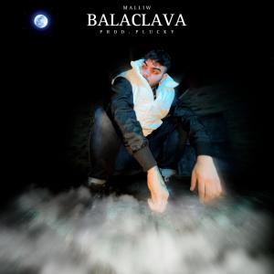 收聽Malliw的Balaclava (feat. Plucky) (Explicit)歌詞歌曲