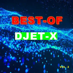 Best-of djet-X (Vol. 2) dari Djet-X