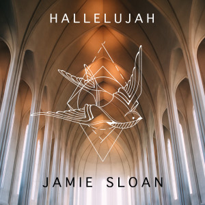 Listen to Hallelujah song with lyrics from Jamie Sloan
