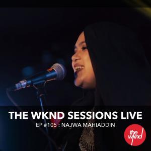 Album The Wknd Sessions Ep. 105: Najwa Mahiaddin oleh NJWA