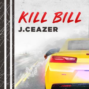 J Ceazer的專輯Kill Bill (Explicit)