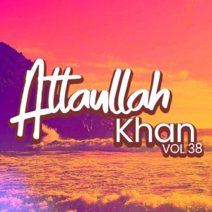 收聽Atta Ullah Khan Essa Khailvi的Moasam He Baharon Ka歌詞歌曲