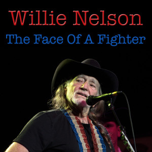 Willie Nelson的專輯The Face Of A Fighter