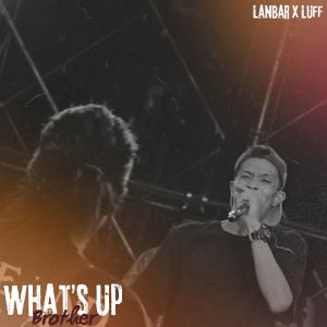 收聽Lan Bar的What's Up Brother (Explicit)歌詞歌曲