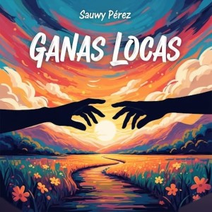 Album Ganas locas from Sauwy Perez