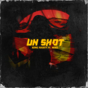 ดาวน์โหลดและฟังเพลง Un Shot พร้อมเนื้อเพลงจาก King Nasty