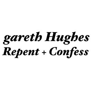 Gareth Hughes的專輯Repent and Confess