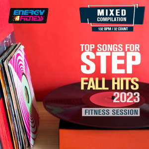 Various Artists的专辑Top Songs For Step Fall Hits 2023 Fitness Session (15 Tracks Non-Stop Mixed Compilation For Fitness & Workout - 132 Bpm / 32 Count)