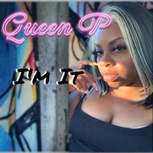 收聽Queen P的I'm It (Explicit)歌詞歌曲