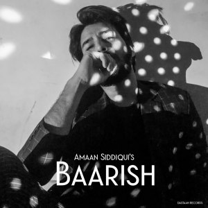 Listen to Baarish song with lyrics from Amaan Siddiqui