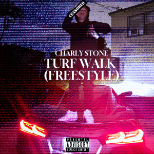 Listen to Turf Walk (Freestyle) (Explicit) song with lyrics from Charly $tone