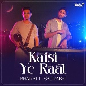 Bharatt - Saurabh的專輯Kaisi Ye Raat
