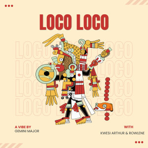 Kwesi Arthur的專輯Loco Loco