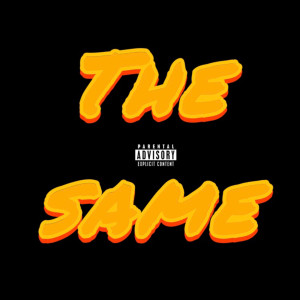 Listen to The Same (Explicit) song with lyrics from Cloudy Manteen