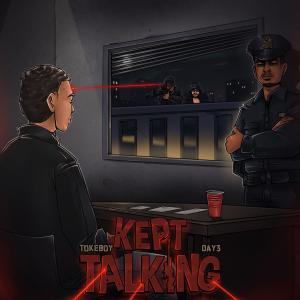Tokeboy的專輯Kept Talking (feat. Day3) (Explicit)