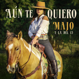 收聽Majo y La del 13的Aún Te Quiero歌詞歌曲