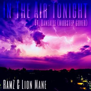 อัลบัม In The Air Tonight (feat. Danealle) [Wubstep Cover] ศิลปิน Ramz