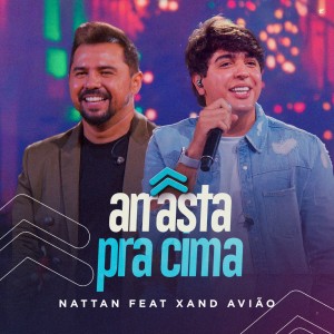 Listen to Arrasta pra Cima song with lyrics from Nattan