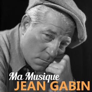 ดาวน์โหลดและฟังเพลง La môme caoutchouc พร้อมเนื้อเพลงจาก Jean Gabin