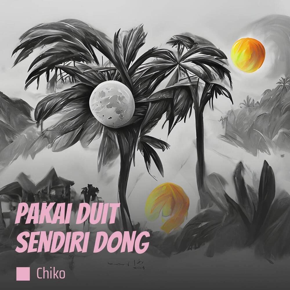 Pakai Duit Sendiri Dong