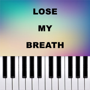 Piano Pop TV的專輯Lose My Breath (Piano Version)