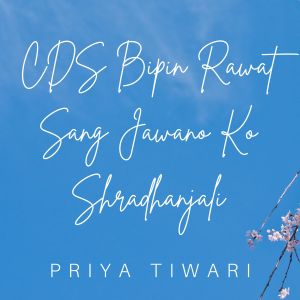 Listen to CDS Bipin Rawat Sang Jawano Ko Shradhanjali song with lyrics from Priya Tiwari