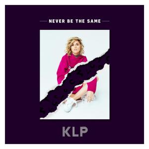 Dengarkan Never Be the Same lagu dari KLP dengan lirik
