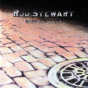 ดาวน์โหลดและฟังเพลง Gasoline Alley พร้อมเนื้อเพลงจาก Rod Stewart