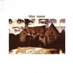 bliss manor的專輯bliss manor