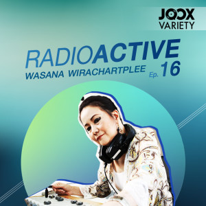Dengarkan lagu RADIOACTIVE [EP.16] nyanyian Wasana Wirachartplee dengan lirik