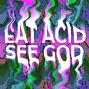 收聽LA ICE的Eat Acid, See God (Explicit)歌詞歌曲