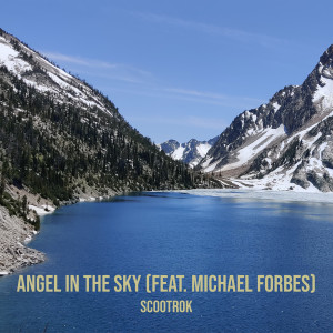 Listen to Angel in the Sky (Explicit) song with lyrics from ScootRok