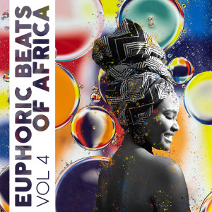Various Artists的专辑Euphoric Beats Of Africa, Vol. 4