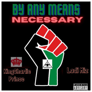 KingCharlie Prince的專輯By Any Means Necessary (Explicit)