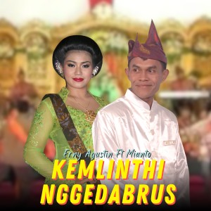 Listen to Kemlinthi - Nggedabrus song with lyrics from Erny Agustin