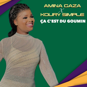 Listen to ÇA C'EST DU GOUMIN song with lyrics from AMINA GAZA