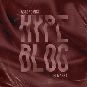 ดาวน์โหลดและฟังเพลง Hype Blog (feat. HLMNSRA) (Explicit) พร้อมเนื้อเพลงจาก Agronomist