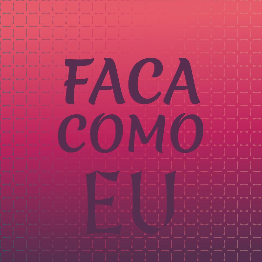Faca Como Eu