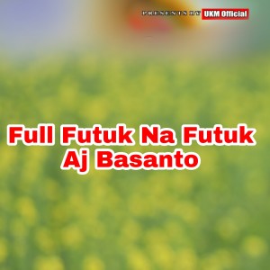 Album Full Futuk Na Futuk Aj Basanto from 