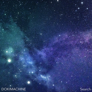 Dengarkan lagu Search nyanyian DOKIMACHINE dengan lirik