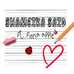收聽Shameika的Shameika Said (feat. Fiona Apple)歌詞歌曲