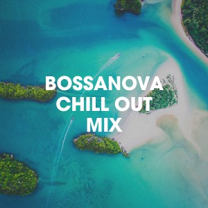อัลบัม Bossanova Chill Out Mix ศิลปิน Bossa Nova Latin Jazz Piano Collective