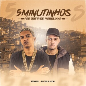 Listen to 5 Minutinhos Pra Ouvir De Marolinha (Explicit) song with lyrics from DJ LC DO SP OFICIAL